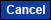 Cancel